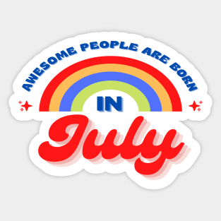 Awesome people are born in July Sticker